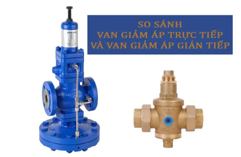 So sánh van giảm áp trực tiếp và van giảm áp gián tiếp